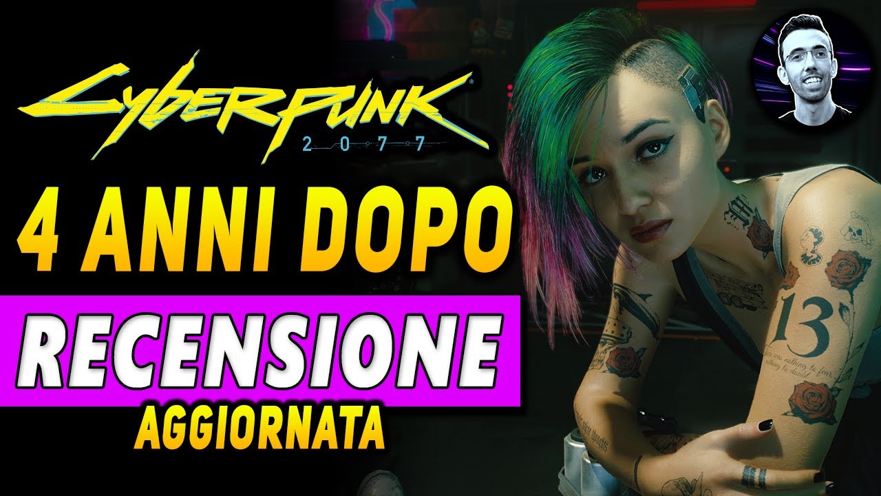 CYBERPUNK 2077 | RECENSIONE AGGIORNATA: 4 ANNI DOPO