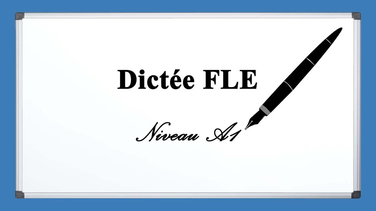 Dictée FLE 2023 - Niveau A1