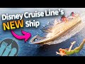 Disney Cruise Line&#39;s NEW Ship -- Disney Treasure