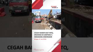 Semarang Demolishes Simpang 5 Drainage to Prevent Flooding During MTQ Semarang Demolishes Simpang 5 Drainage to Prevent Flooding During MTQ