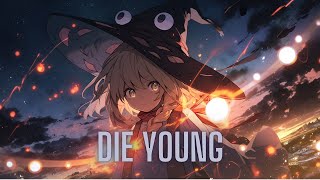 Nightcore - Die Young