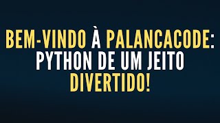 Bem-Vindo À Palancacode Python De Um Jeito Divertido