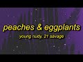 Young Nudy - Peaches & Eggplants (ft. 21 Savage) | top me in the demon