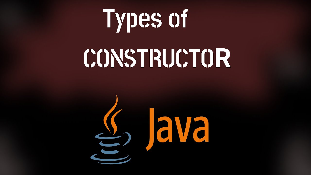 #18 Types of Constructor in Java - YouTube