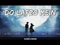 DO LAFZO MEIN [SLOWED+REVERB] +LOFI FULL SONG 