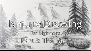 Nature Drawing for Beginners, Part 3: The Lake