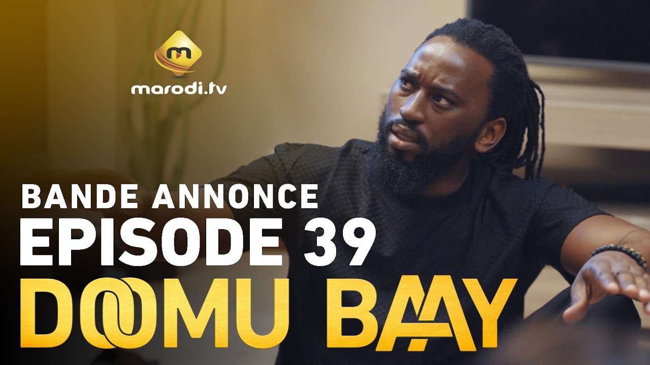 Série - Doomu Baay - Saison 1 - Episode 39 - Bande annonce