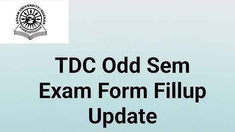 Assam University Silchar|| TDC Odd Sem Exam Form Fillup Update||