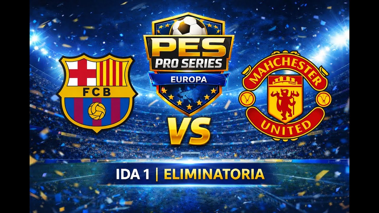 🎮 PES Pro Europa | Barca vs Manchester.U – ¡Acción Total en 32avos!