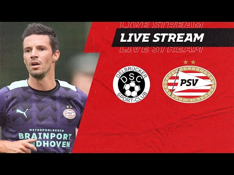 LIVE STREAM | Delbrücker SC - PSV (Friendly)