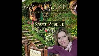 Mythmakers Season 5 Wrap Up