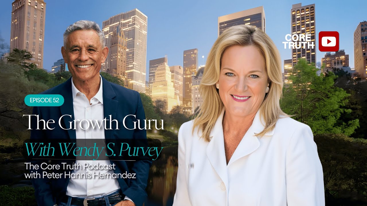 Douglas Elliman's Growth Guru: Wendy Purvey - The Core Truth Podcast w/ Peter Hernandez - #52