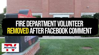 Information Fire department volunteer removed after Facebook comment | NewsdayTV News