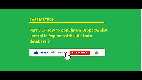 Part 5.1- How to populate a Dropdownlist control in Asp.net with data from database ?