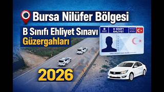 Bursa Nilüfer B Sınıfı Ehliyet Sınavı Güzergahları 2026