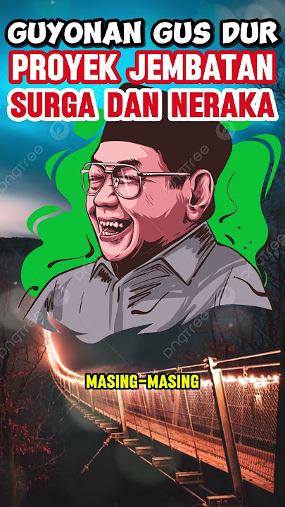 Guyonan Gus Dur   Proyek proyek jembatan Surga dan neraka   #feedshorts #gusdur