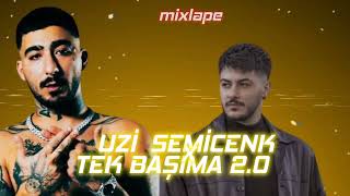 Uzi X Semicenk - Tek Başıma 2.0  (mixedbymixlape)