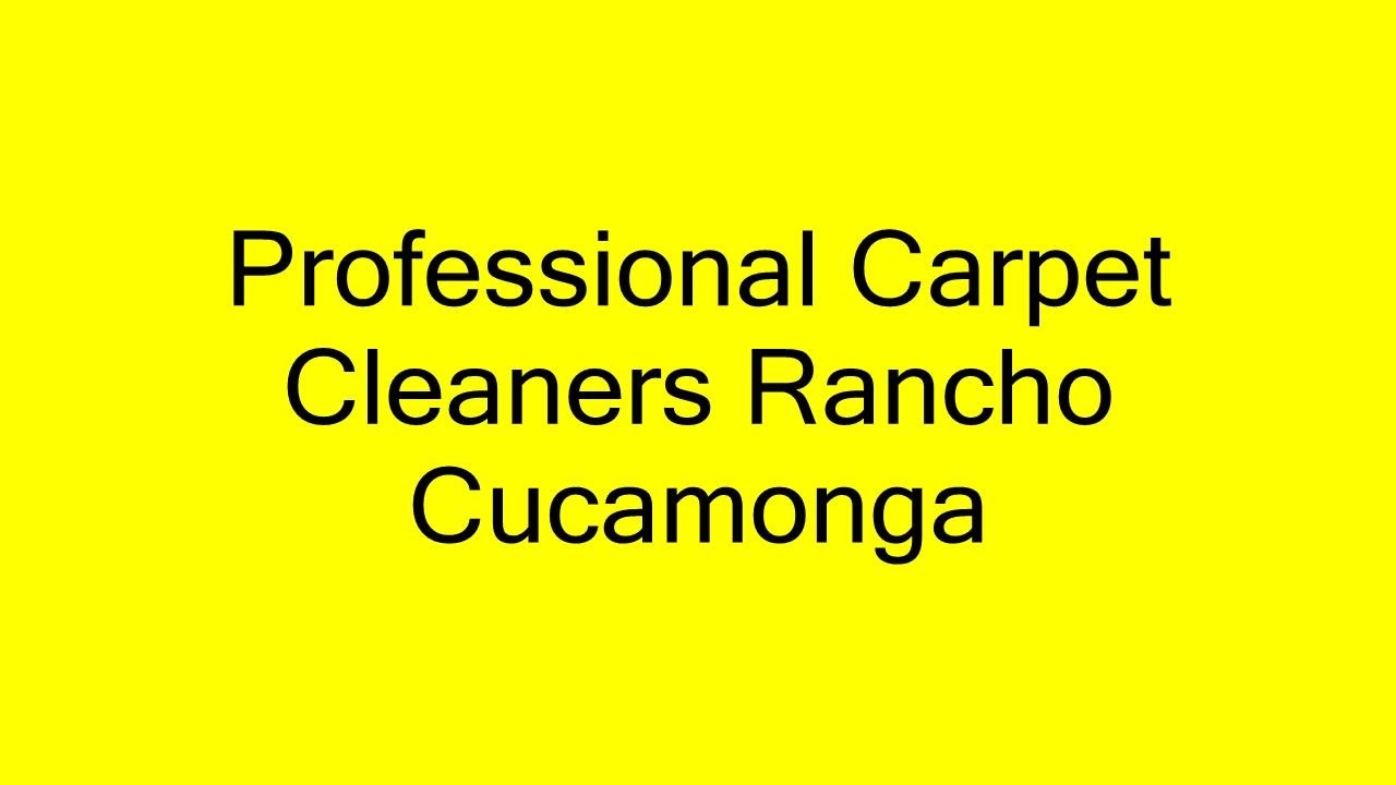 Professional Carpet Cleaners Rancho Cucamonga YouTube