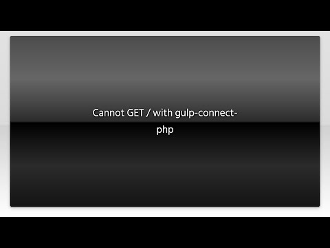 Cannot GET / with gulp-connect-php