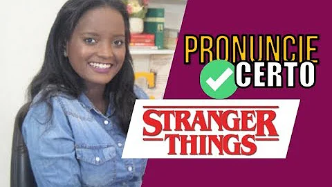 O que significa a palavra Stranger Things?