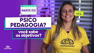 PSICOPEDAGOGIA? VOCÊ SABE OS OBETIVOS? [PARTE 02] - Raquel Reis