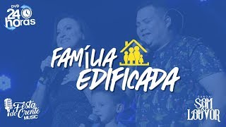 Video thumbnail of "Banda Som e Louvor - Família Edificada - DVD 24 Horas"