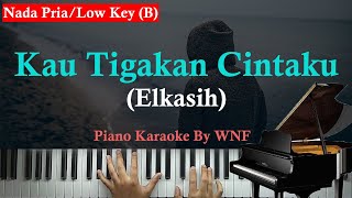 Elkasih - Kau Tigakan Cintaku Piano Karaoke Lower Key Pria