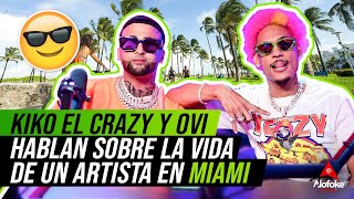 KIKO EL CRAZY & OVI HABLAN SOBRE LA VIDA DE UN ARTISTA EN MIAMI (ENTREVISTA EXCLUSIVA)