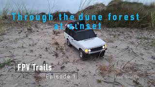 FPV Trails – Episode 1: Through the Dune Forest at Sunset – Relaxing RC Trailing