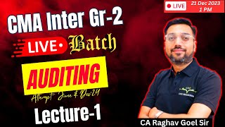 Auditing Live Class 1 | June/Dec'24 Attempt | CMA Inter Gr- 2 | By CA Raghav Goel Sir