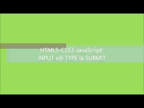 HTML5-CSS3-JavaScript-C2104L: Bài 20. INPUT với TYPE là SUBMIT