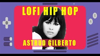 Lofi Hip Hop - Astrud Gilberto - Não Bate o Coração (CyberPhonk Remix)