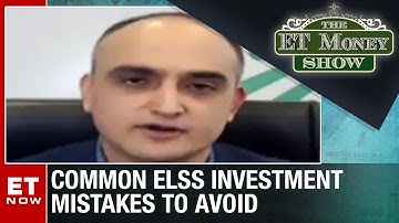 Common ELSS Investment Mistakes To Avoid | The ET Money Show | Latest News