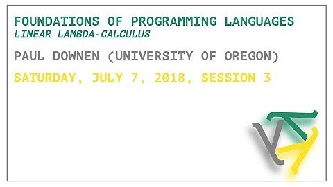 Foundations of Programming Languages: Linear Lambda-Calculus - Paul Downen - OPLSS 2018