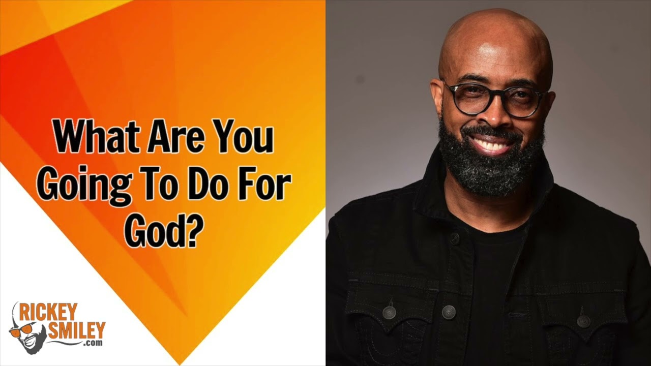 What Are You Going To Do For God?