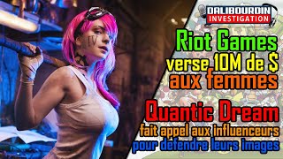 Riot condamné 10 Millions de $ + Quantic Dream demande aux influenceurs de défendre leurs images