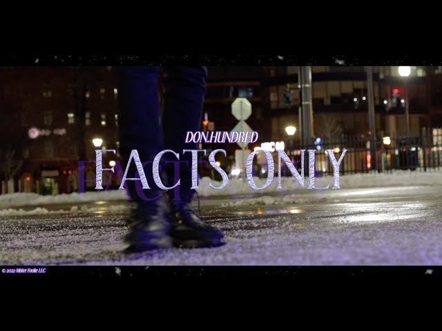 Watch DONHUNDRED - "FACTS ONLY" (dir. Mister Foolie LLC) on YouTube Watch DONHUNDRED - "FACTS ONLY" (dir. Mister Foolie LLC) on YouTube