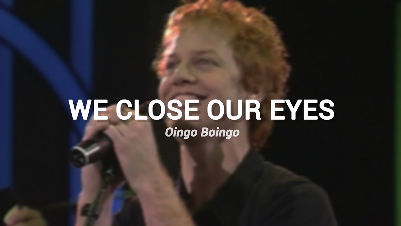 Oingo Boingo We Close Our Eyes (LYRICS) YouTube