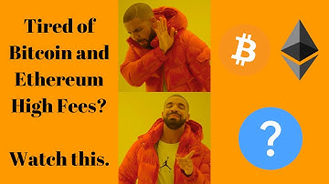 Tired of Bitcoin and Ethereum High Fees? Watch This.