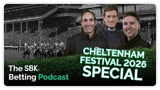 CHELTENHAM FESTIVAL 2026 BETTING TIPS & PREVIEW 🔥 | SBK BETTING PODCAST