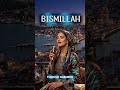 BISMILLAH / Turkish Nasheed #shorts