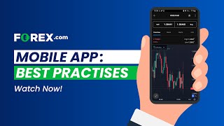 FOREX.com Mobile App: Best Practices | FOREX.com screenshot 2