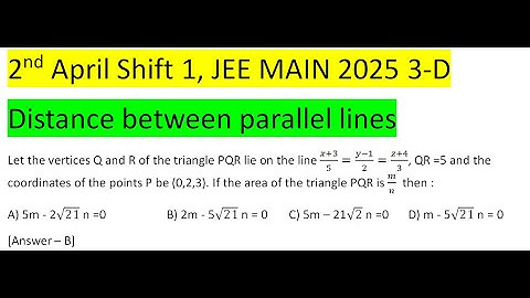 2nd April Shift 1, JEE MAIN 2025  Let the vertices Q and R of the triangle PQR lie on the line (x+3)