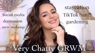 GRWM: A VERY CHATTY VIDEO: Staycation, Gardening, New Makeup, Depression, TikTok Getting Banned?!