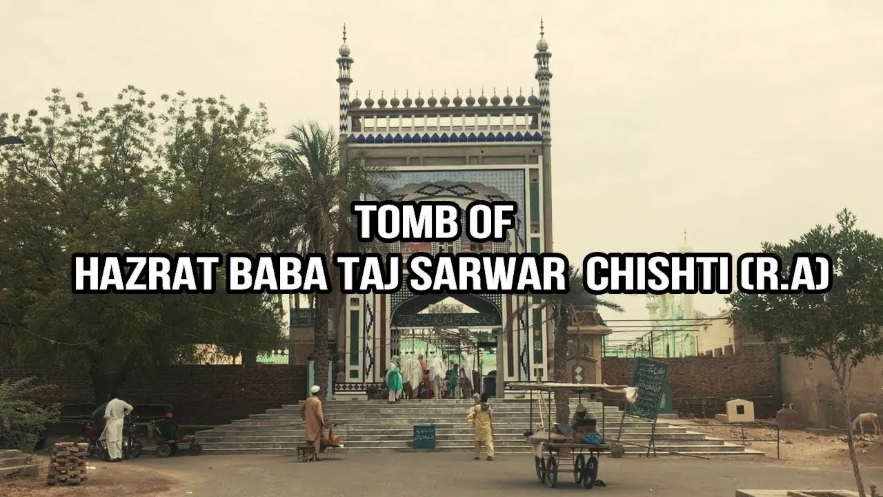 Tour of Darbar Hazrat Baba Taj Sarwar Chishti [R.A]