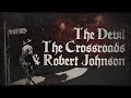 The Dark History of Robert Johnson and the Crossroads
