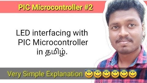#2 LED interfacing with PIC Microcontroller in தமிழ்.