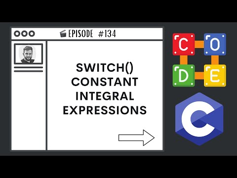 Switch() Constant Integral Expressions | Ep. 134 | C Programming Language