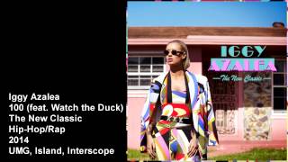 Iggy Azalea - 100 (feat. Watch The Duck) [Super Clean] {Audio}