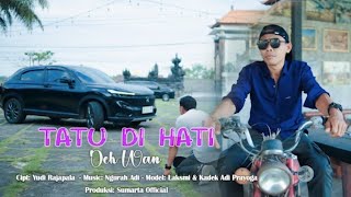 Download lagu DEK WAN - TATU DI HATI ||  MUSIC VIDEO